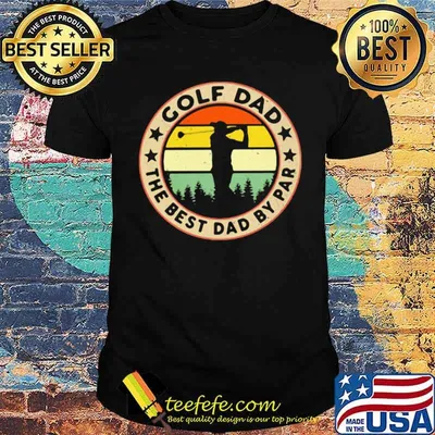 Golf Dad The Best Dad By Par Golf Vintage Shirt