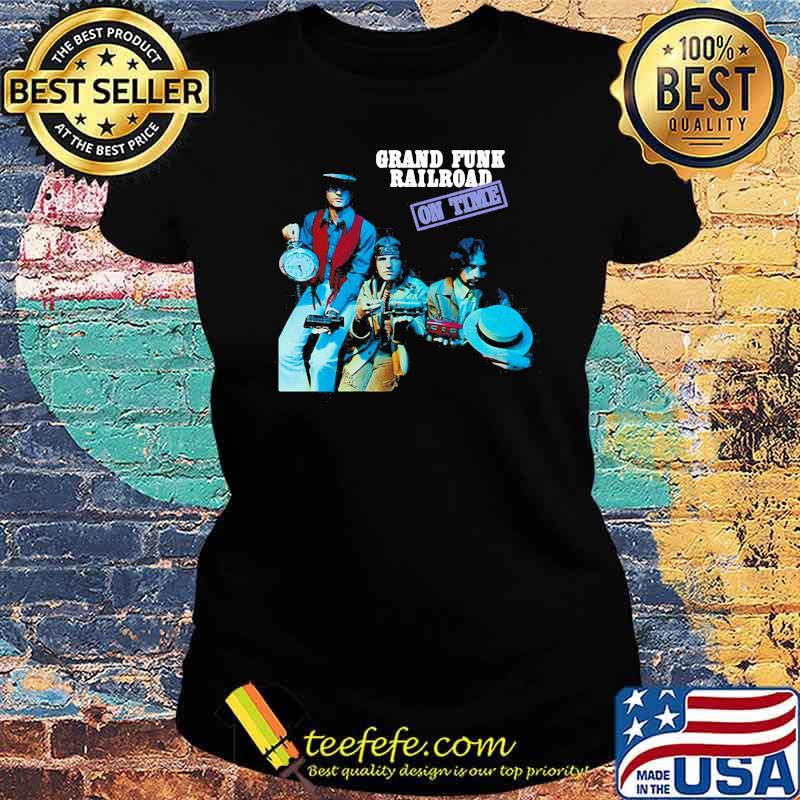 Grand funk rairoad on time Ladies tee Grand funk rairoad on time Ladies tee