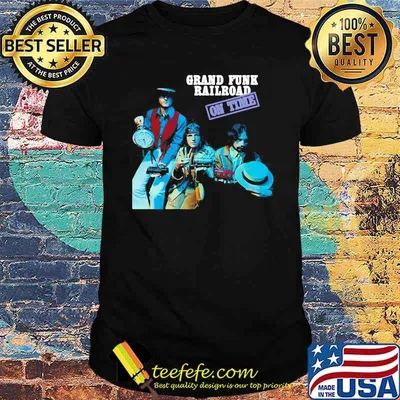 Grand funk rairoad on time shirt