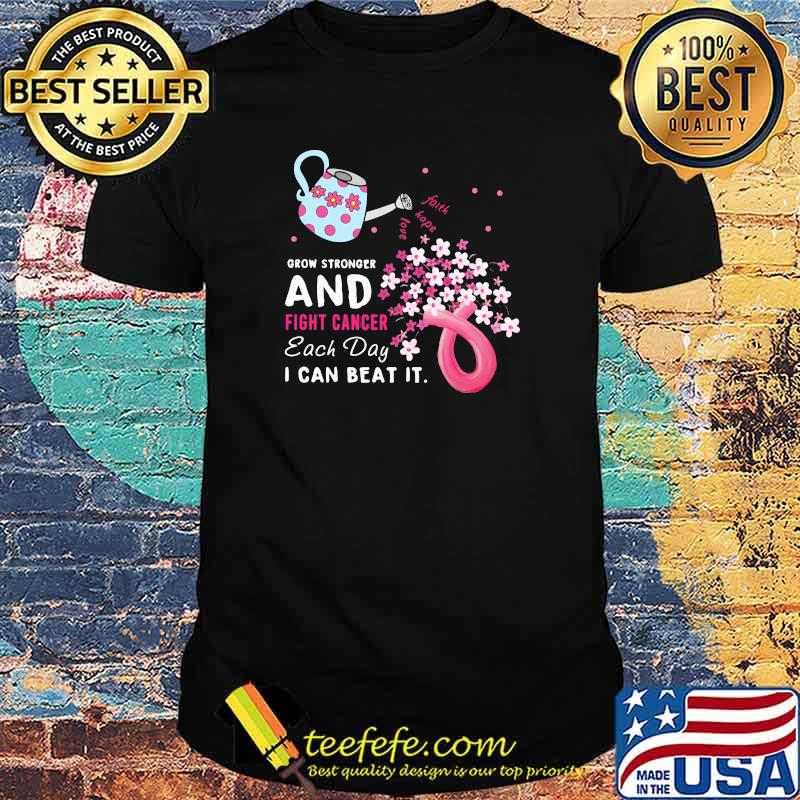 Grow Stronger And Fight Cancer Each Day I Can Beat Awareness Shirt