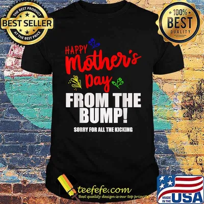 Happy Mother's Day From The Bump Funny Pregnancy Mothers Shirt