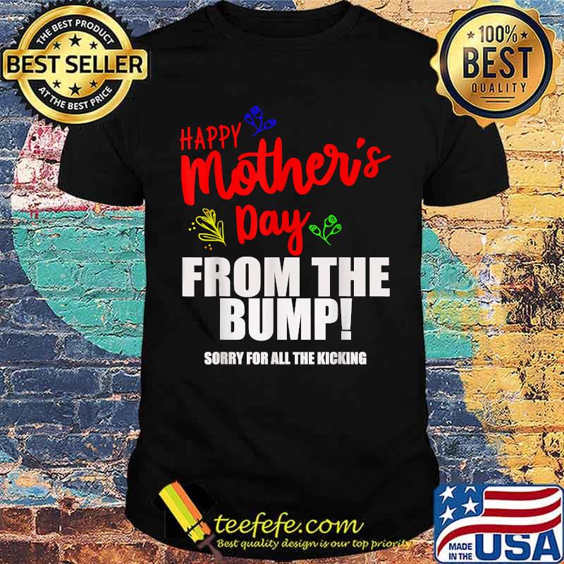 Happy Mother's Day From The Bump Funny Pregnancy Mothers Shirt