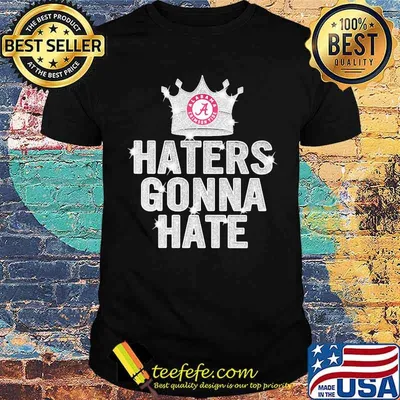 Haters gonna hate alabama crimson tide crown shirt