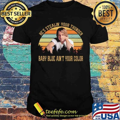 He's stealin your thunder baby blue ain't your color vintage shirt