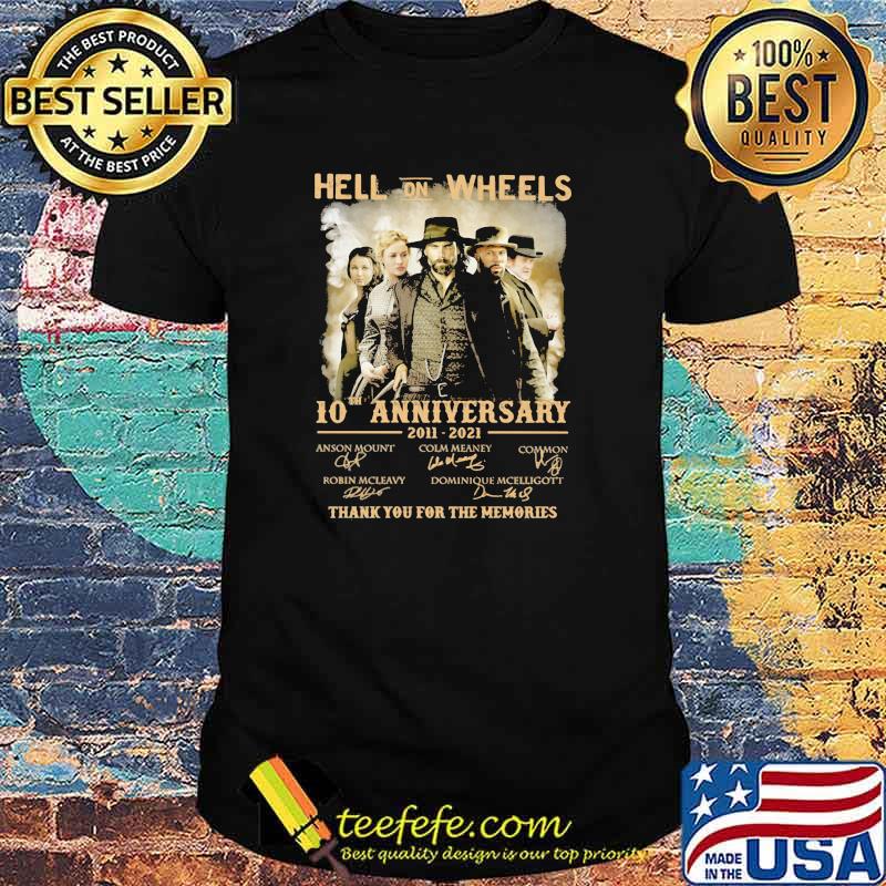 Hell on Wheels 10th anniversary 2011 2021 thank you for the memories signature shirt