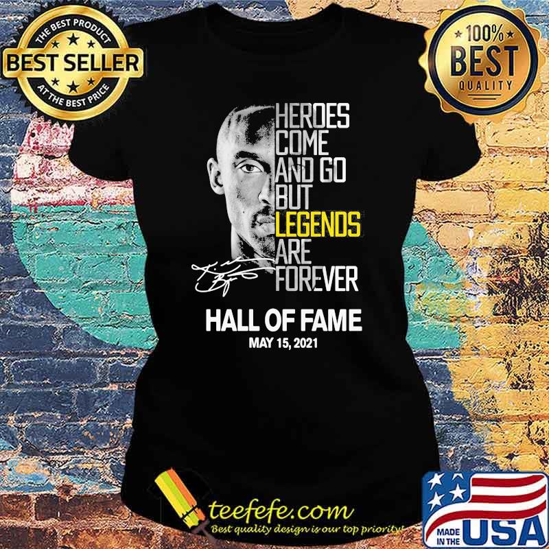 Heroes come and go but legends are forever Hall Of Fame 2021 signature Ladies tee Heroes come and go but legends are forever Hall Of Fame 2021 signature Ladies tee