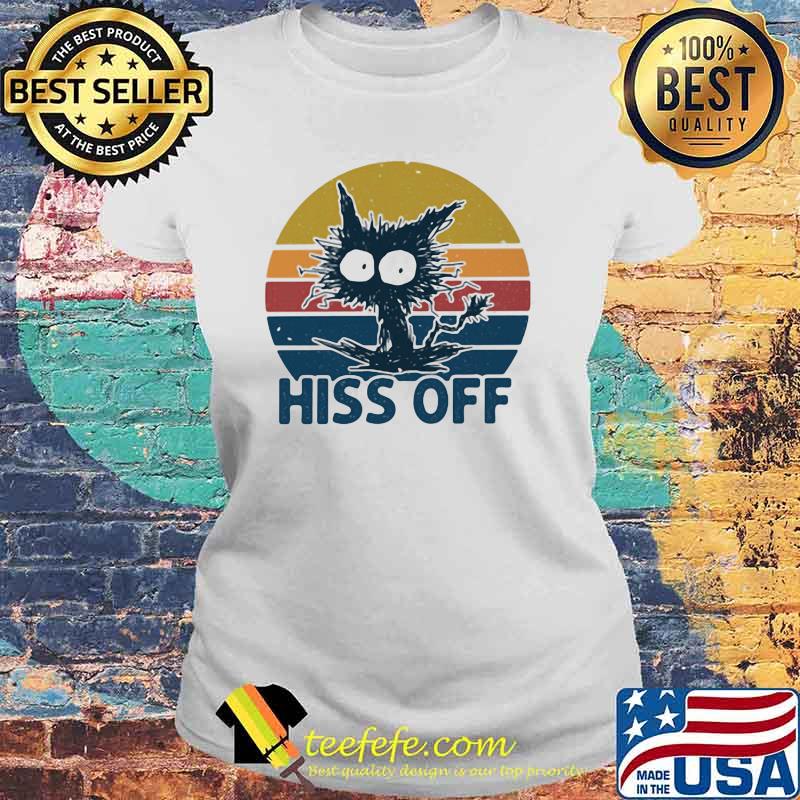 Hiss Off Cat Vintage Shirt Laides tee Hiss Off Cat Vintage Shirt Laides tee