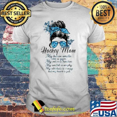 Hockey Mom My House Smells Like A Gym My Voice IS Hoarse flower Shirt