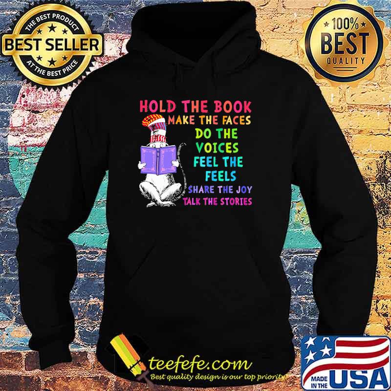 Hold The Book Make The Fave Do The Voices Feel The Feels Share The Joy Talk The Stories Dr Seuss Shirt Hoodie Hold The Book Make The Fave Do The Voices Feel The Feels Share The Joy Talk The Stories Dr Seuss Shirt Hoodie