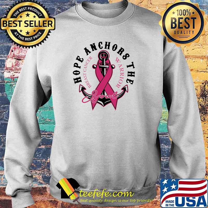 Hope Anchors The Soul Beast Cancer Warrior Shirt Sweater Hope Anchors The Soul Beast Cancer Warrior Shirt Sweater