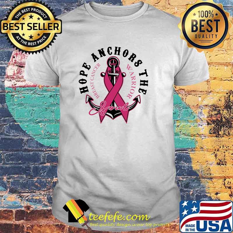 Hope Anchors The Soul Beast Cancer Warrior Shirt Hope Anchors The Soul Beast Cancer Warrior Shirt