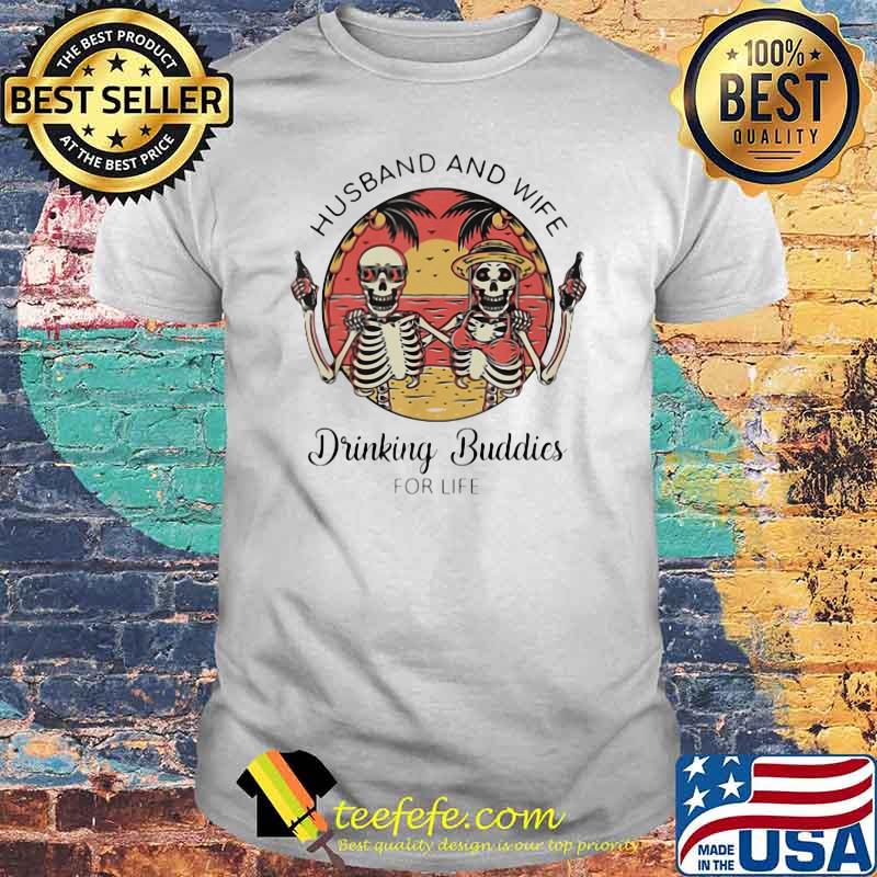 Husband And Wife Drinking Buddies For Life Skull Beach Shirt