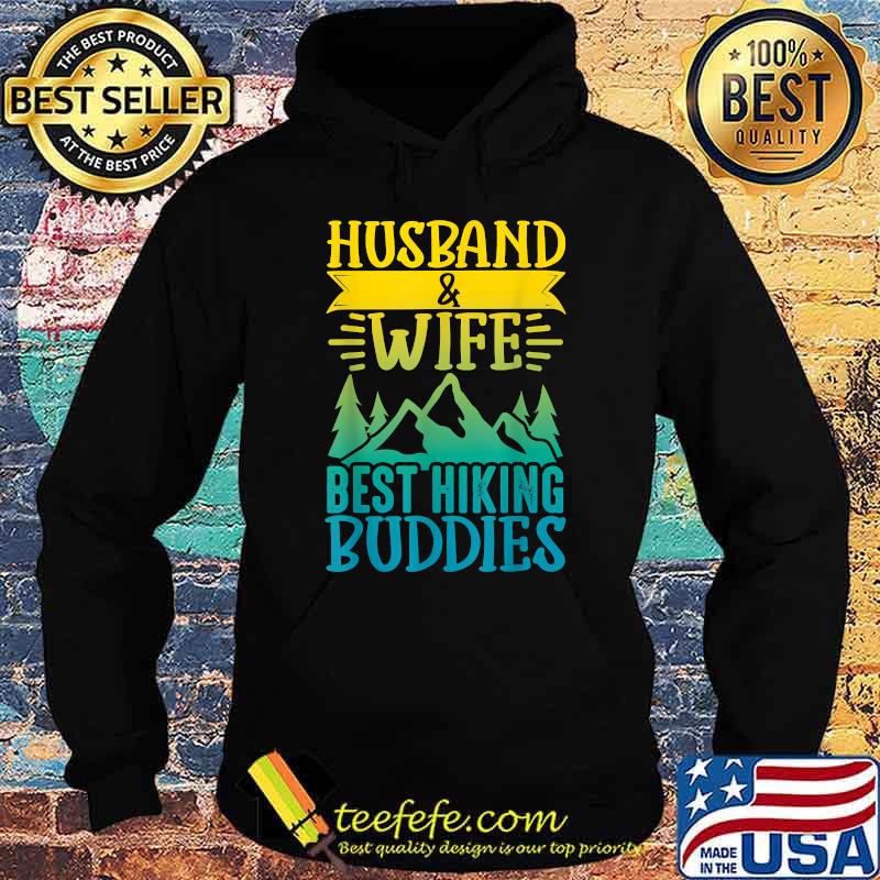 Husband & Wife Best Hiking Buddies Funny Mountains Nature T-Shirt Hoodie Husband & Wife Best Hiking Buddies Funny Mountains Nature T-Shirt Hoodie