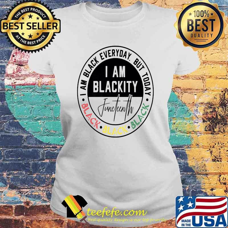 I am black everyday but today i am blackity Celebrate Juneteenth Stamp T-Shirt Laides tee I am black everyday but today i am blackity Celebrate Juneteenth Stamp T-Shirt Laides tee