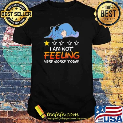 I am not feeling very worky today recommend eeyore shirt