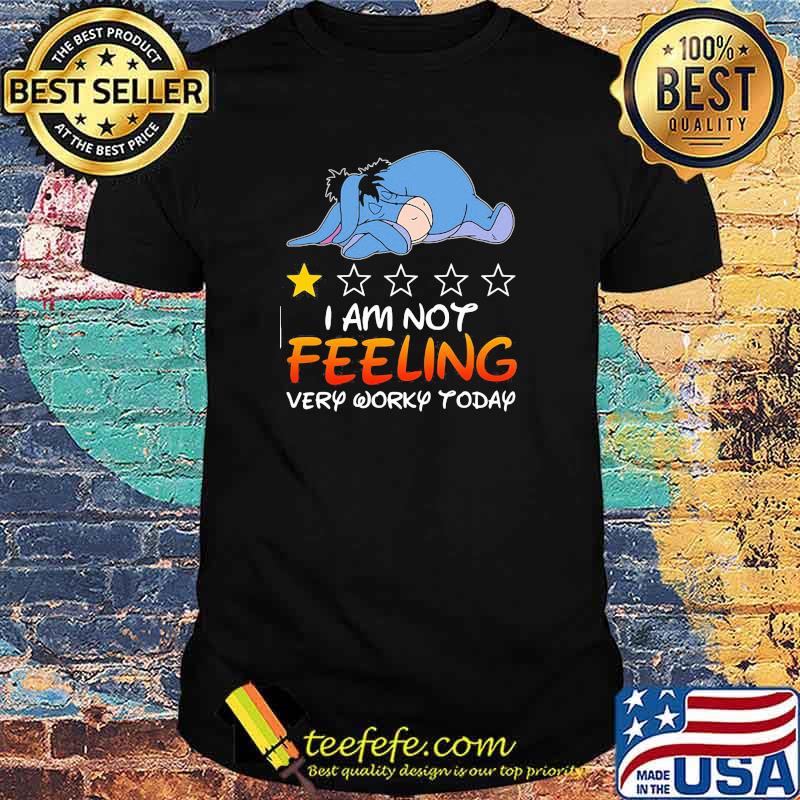 I am not feeling very worky today recommend eeyore shirt