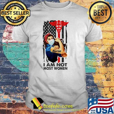 I Am Not Most Women Strong Girl Nurse Medical American Flag Shirt