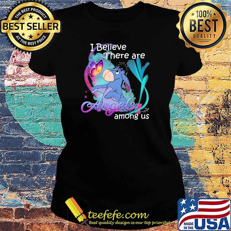 I believe there are angels among us Eeyore Ladies tee I believe there are angels among us Eeyore Ladies tee