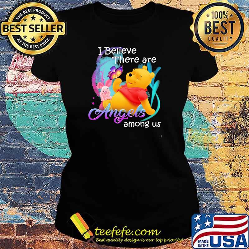 I believe there are angels among us piglet and pool bear Ladies tee I believe there are angels among us piglet and pool bear Ladies tee
