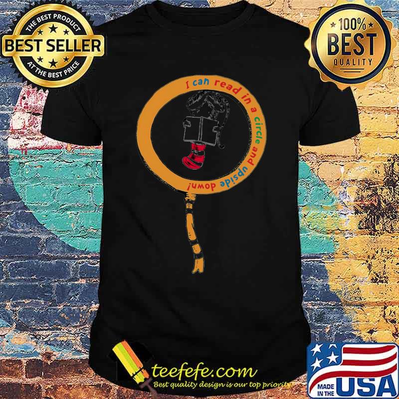 I can read in a circle and upside down dr seuss shirt