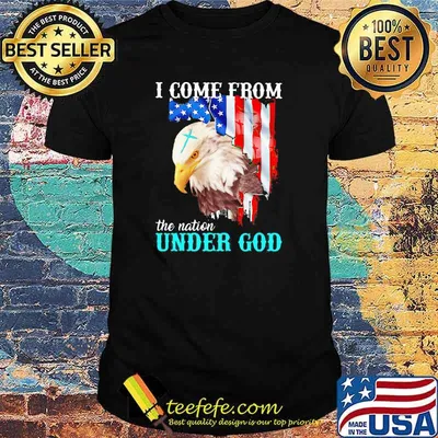 I Come From The Nation Under God Eagle American Flag Shirt