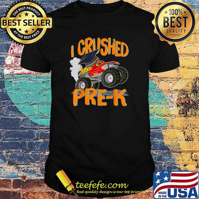 I Crushed Pre-K Monster Truck Graduation Last Day of School Shirt