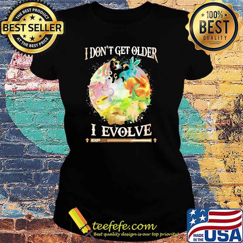 I don't get older Ladies tee I don't get older Ladies tee