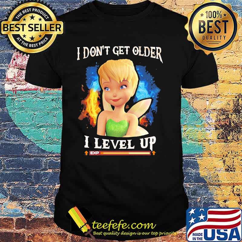 I Don’t Get Older I Level Up Tinker Shirt I Don’t Get Older I Level Up Tinker Shirt