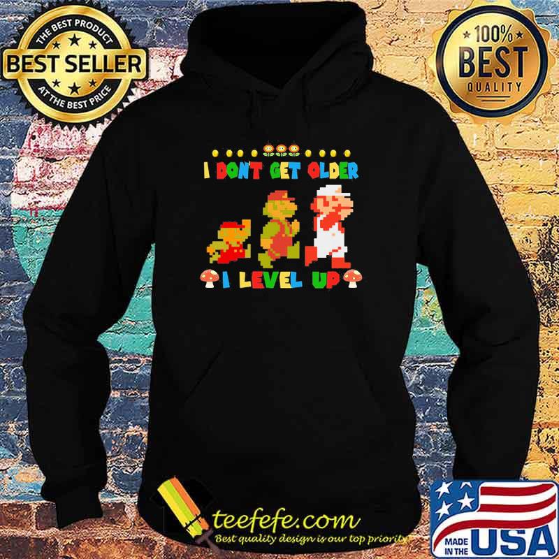I dont get older i lever up Mario game Hoodie I dont get older i lever up Mario game Hoodie