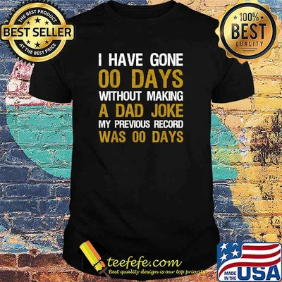 I Have Gone 00 Days Without Making A Dad Joke Father's Day T-Shirt