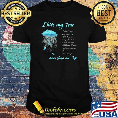 I Hide My Tear More Than Me Butterfly Cloud Shirt