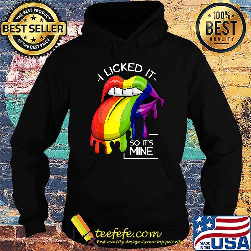 I Licked It So Its Mine Lesbian Pride Queer LGBT T-Shirt Hoodie I Licked It So Its Mine Lesbian Pride Queer LGBT T-Shirt Hoodie