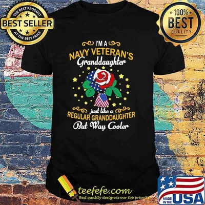 I'm A Navy Veteran's Granddaughter Just Like a Regular Granddaughter But Way Cooler Rose Shirt