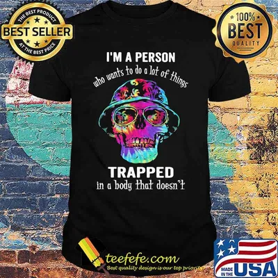 I'm A Person Who Wants To Do A Lot Of Things Trapped In A Body That Doesn't Skull Watercolor Shirt