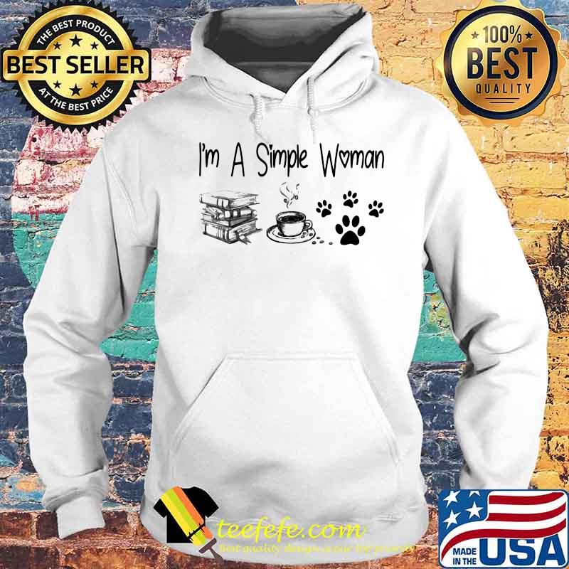 I'm a Simple Woman Book Coffee And Dog Shirt Hoodie I'm a Simple Woman Book Coffee And Dog Shirt Hoodie