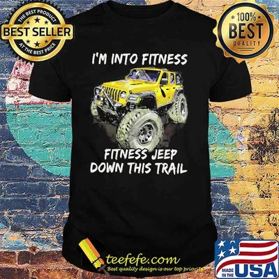 I'm Into Fitness Fitness Jeep Down This Trail Jeep Shirt