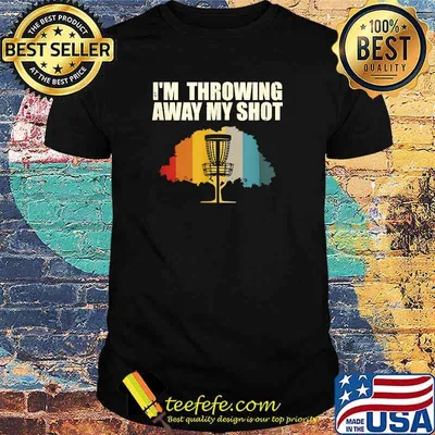 I'm Throwing Away My Shot Disc Golf Contest Disc Golfer vintage T-Shirt