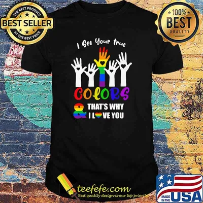 I See Your Time Color That's Why I Love You LGBT Shirt