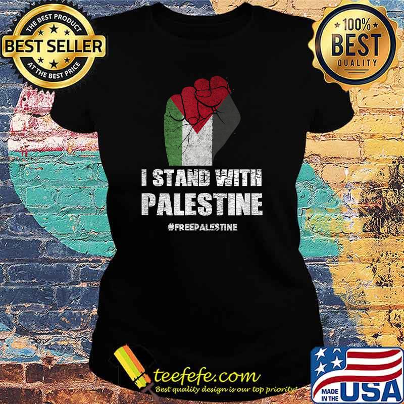 I Stand With Palestine For Their Freedom Shirt Ladies tee I Stand With Palestine For Their Freedom Shirt Ladies tee