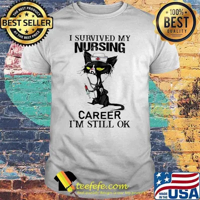 I Survived My Nursing Career I'm still Ok Cat Shirt