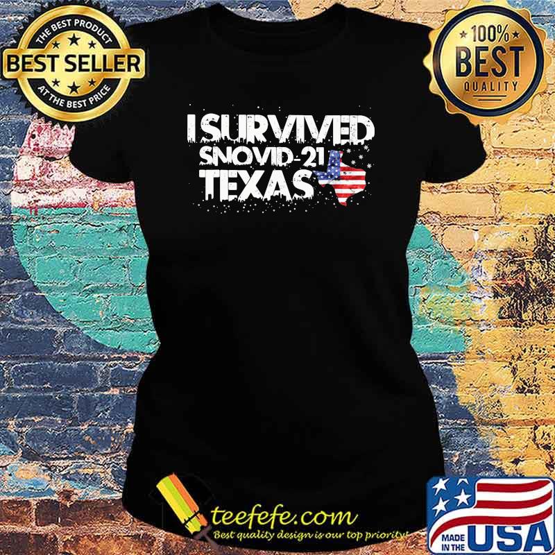 I Survived Snovid-21 Texas American Flag Shirt Ladies tee I Survived Snovid-21 Texas American Flag Shirt Ladies tee