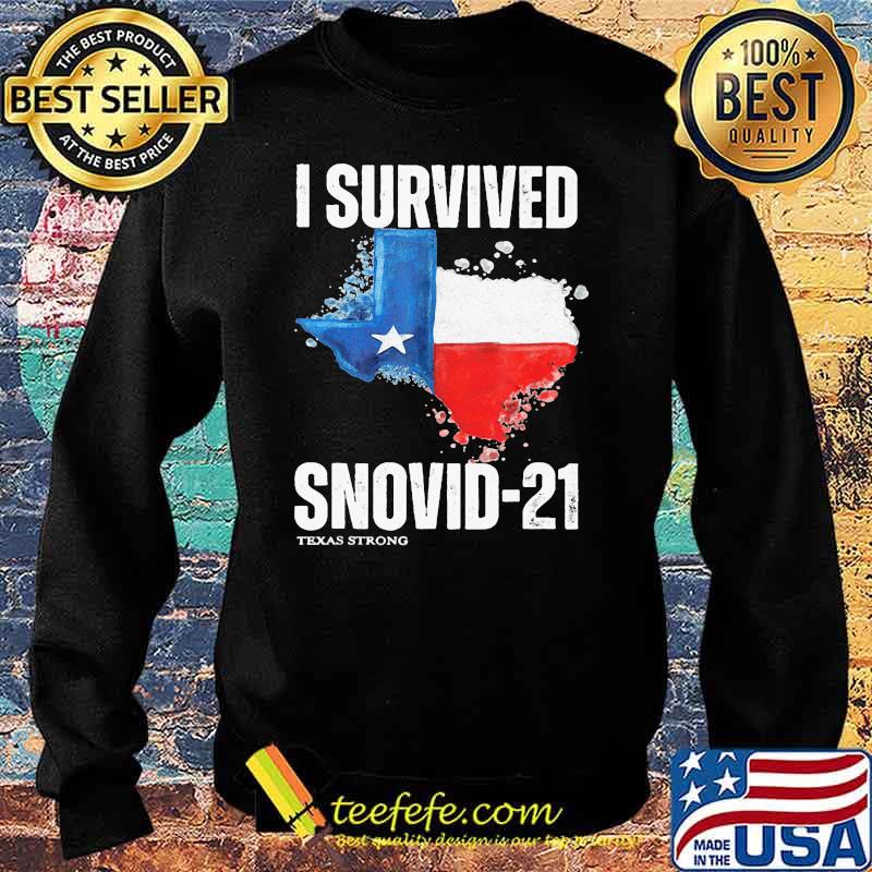 I Survived Snovid-21 Texas Strong Shirt Sweater I Survived Snovid-21 Texas Strong Shirt Sweater
