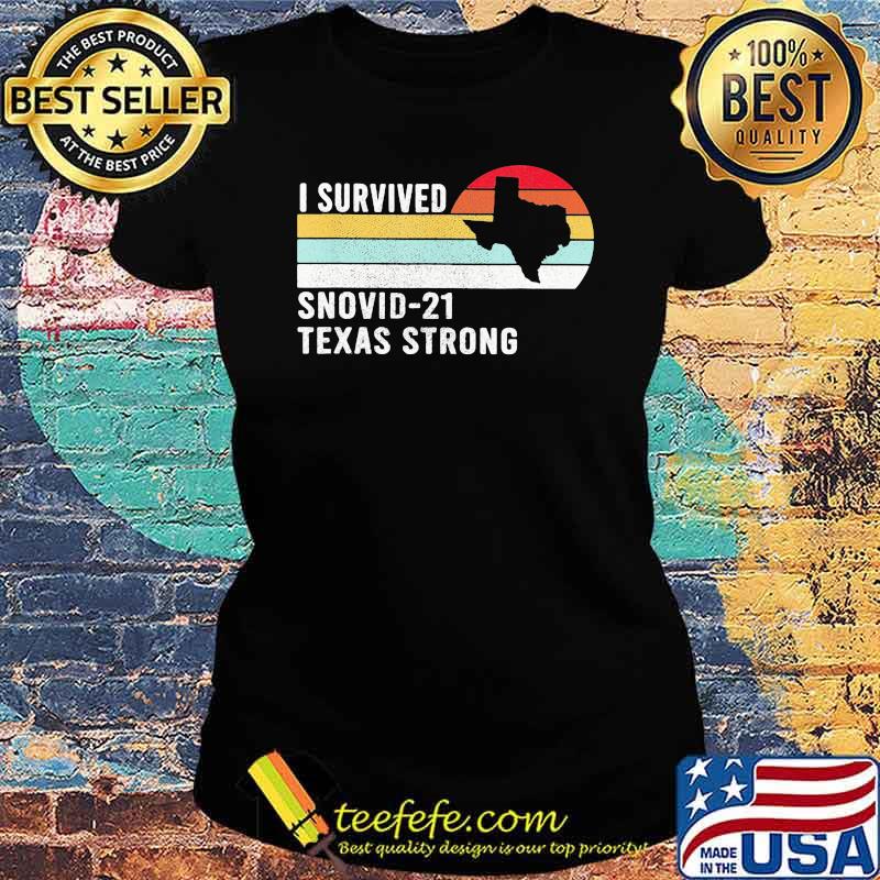 I Survived Snovid 21 Texas Strong Vintage Ladies tee I Survived Snovid 21 Texas Strong Vintage Ladies tee