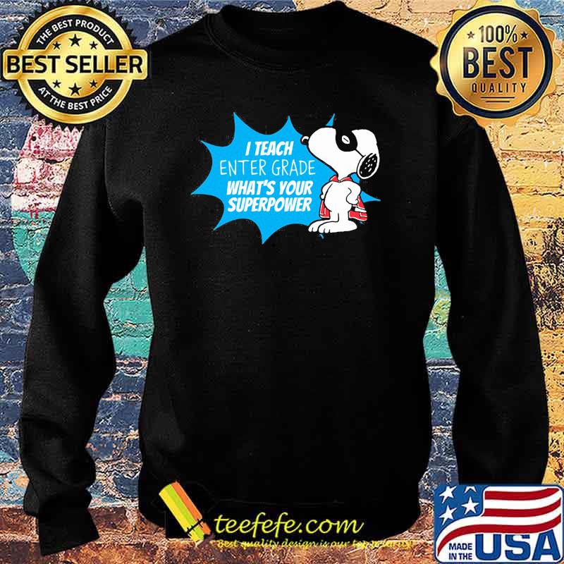 I teach enter grade whats your superpower snoopy Sweater I teach enter grade whats your superpower snoopy Sweater