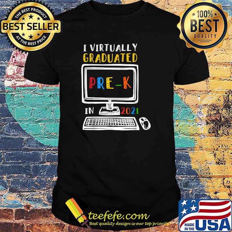I Virtually Graduated Pre-K Class 2021 Graduation T-Shirt