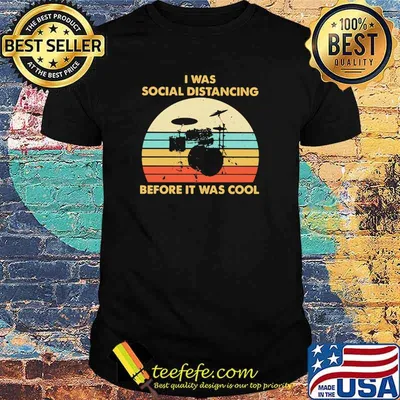 I Was Social Distancing Before It Was Cool Drum Vintage Shirt