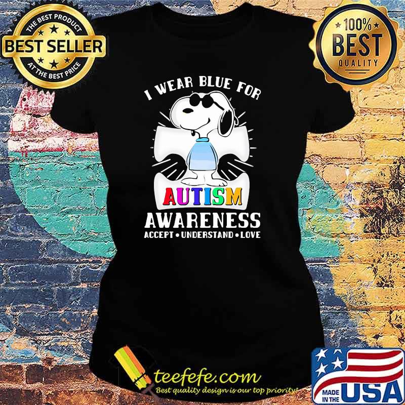I Wear Blue For Autism Awareness Accept Understand Love Snoopy Shirt Ladies tee I Wear Blue For Autism Awareness Accept Understand Love Snoopy Shirt Ladies tee