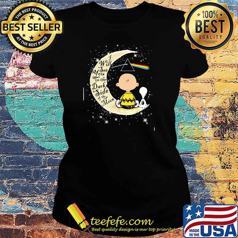 I will see you on the Dark side the moon pynk floyd snoopy Ladies tee I will see you on the Dark side the moon pynk floyd snoopy Ladies tee