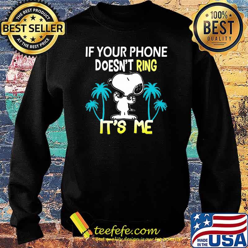 If your phone doesnt ring its me snoopy summer Sweater If your phone doesnt ring its me snoopy summer Sweater