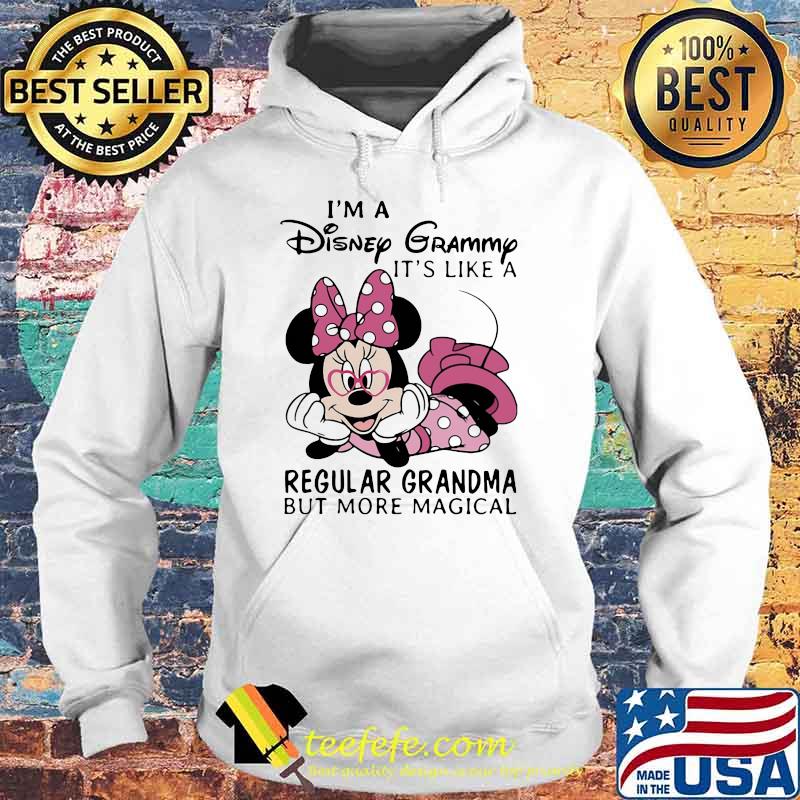 Im a Disney Grammy its like a regular grandma but more magical minnie Hoodie Im a Disney Grammy its like a regular grandma but more magical minnie Hoodie